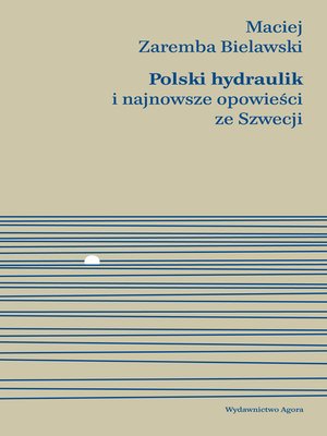 cover image of Polski hydraulik i najnowsze opowieści ze Szwecji